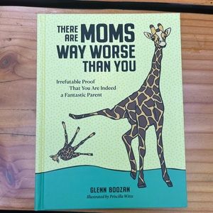 There are Moms way worse than you Book